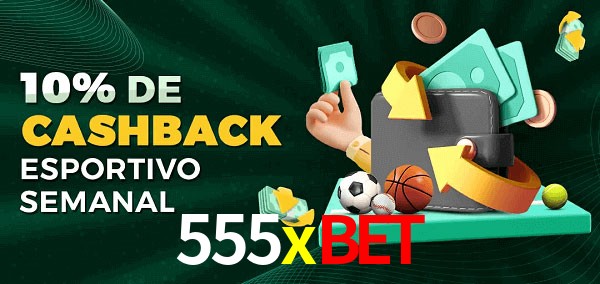 10% de bônus de cashback na 555xbet